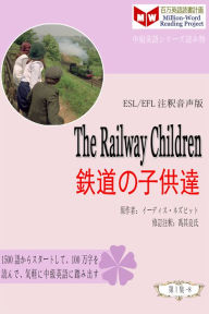 Title: The Railway Children zhi daonozi gong da (ESL/EFL zhushi yin sheng ban), Author: ? ??