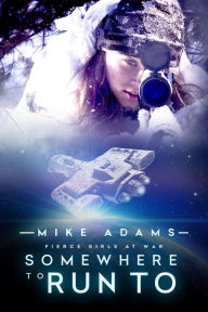 Title: Somewhere To Run To, Author: Mike Adams