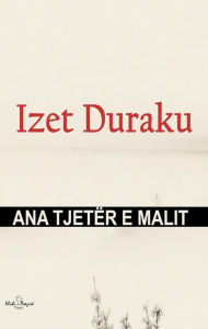 Title: Ana Tjetër e Malit, Author: Izet Duraku