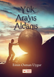 Title: Yuk Arayis Aldanis, Author: Emin Osman Uygur