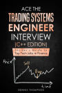 Ace the Trading Systems Engineer Interview (C++ Edition): Insider's Guide to Top Tech Jobs in Finance