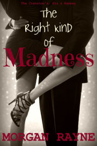 Title: The Right Kind of Madness, Author: Morgan Rayne