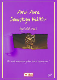 Title: An'in Asra Donustugu Vakitler, Author: Seyfullah Sacit