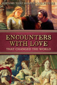 Title: Encounters with Love: That Changed the World, Author: Rodney Castleden