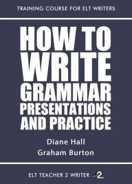 Title: How To Write Grammar Presentations And Practice, Author: Diane Hall
