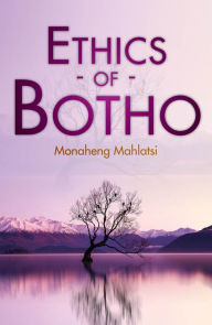Title: Ethics: of - Botho, Author: Monaheng Mahlatsi