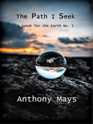 Title: The Path I Seek, Author: Anthony Mays