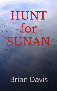 Title: Hunt for Sunan, Author: Brian Davis