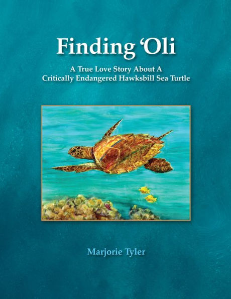 Finding 'Oli: A True Love Story About A Critically Endangered Hawksbill Sea Turtle