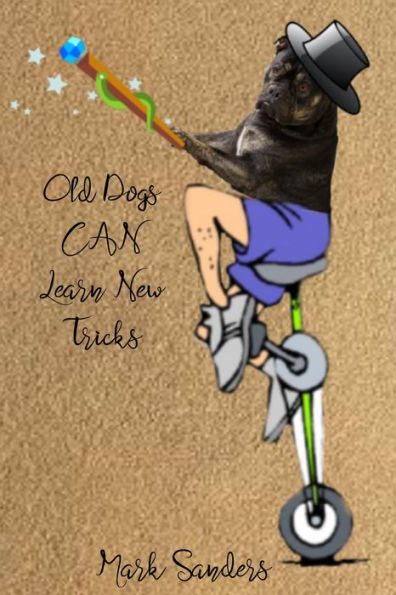 Old Dogs CAN Learn New Tricks