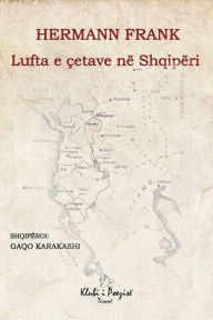 Title: Lufta E Çetave Në Shqipëri, Author: Hermann Frank