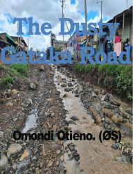 Title: The Dusty Gataka Road, Author: Omondi Otieno ØS