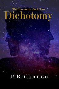 Title: Dichotomy, Author: P.B. Cannon