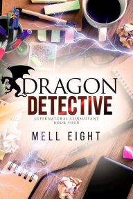 Title: Dragon Detective, Author: Mell Eight