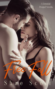 Title: Free Fall: A Downfall Prequel Novella, Author: Shae Scott