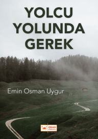 Title: Yolcu Yolunda Gerek, Author: Emin Osman Uygur