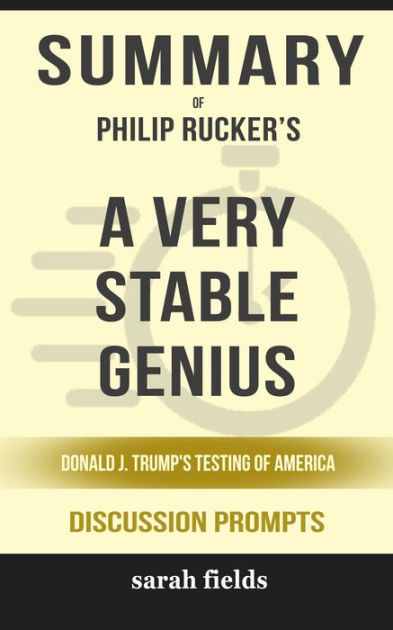 J.　Stable　(Discussion　Trump's　Donald　Genius:　Sarah　America　of　Philip　Prompts)　Barnes　of　by　by　eBook　Noble®　Rucker　A　Testing　Very　Summary　Fields