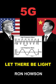 Title: 5G Let There Be Light, Author: Ron Howson