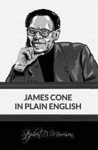Title: James Cone in Plain English, Author: Stephen D Morrison