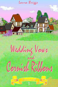 Title: Wedding Vows and Cornish Ribbons, Author: Laura Briggs