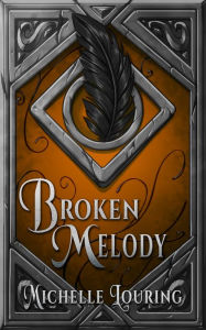 Title: Broken Melody, Author: Michelle Louring
