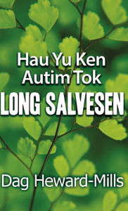 Title: Hau Yu Ken Autim Tok Long Salvesen, Author: Dag Heward-Mills