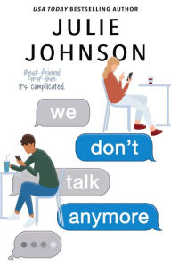 Title: We Don't Talk Anymore, Author: Julie Johnson