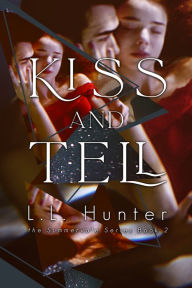 Title: Kiss and Tell, Author: L.L Hunter