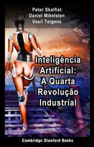 Title: Inteligência Artificial: A Quarta Revolução Industrial, Author: Peter Skalfist