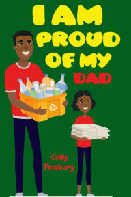 Title: I Am Proud Of My Dad, Author: Cally Finsbury