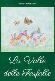 Title: La Valle delle Farfalle, Author: Michela Zallot Titton
