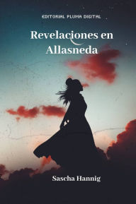 Title: Revelaciones en Allasneda, Author: Sascha Hannig
