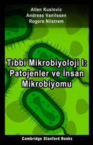 Title: Tibbi Mikrobiyoloji I: Patojenler ve Insan Mikrobiyomu, Author: Allen Kuslovic