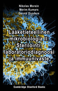 Title: Lääketieteellinen mikrobiologia II: Sterilointi, laboratoriodiagnoosi ja immuunivaste, Author: Nikolas Morein