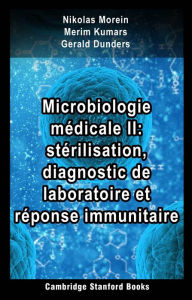 Title: Microbiologie médicale II: stérilisation, diagnostic de laboratoire et réponse immunitaire, Author: Nikolas Morein