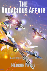 Title: The Audacious Affair (Jack of Harts Short Story 4), Author: Medron Pryde
