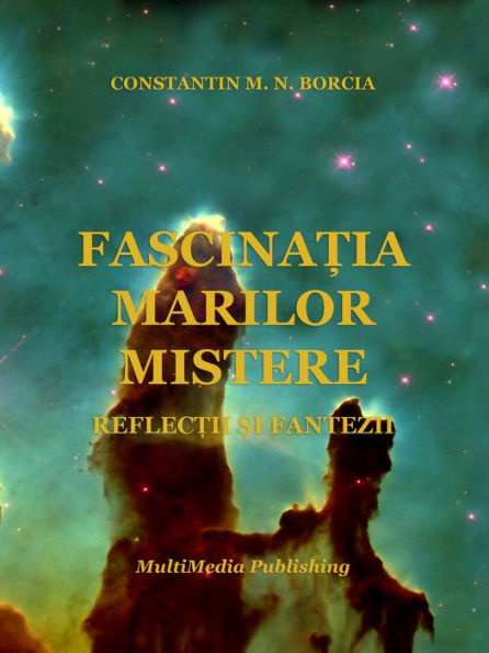 Fascinatia marilor mistere: Reflectii si fantezii