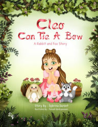 Title: Cleo Can Tie A Bow: A Rabbit and Fox Story, Author: Sybrina Durant