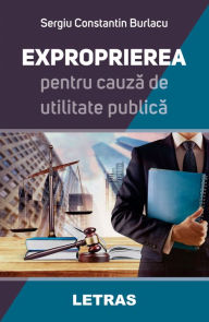 Title: Exproprierea Pentru Cauza De Utilitate Publica, Author: Sergiu Burlacu