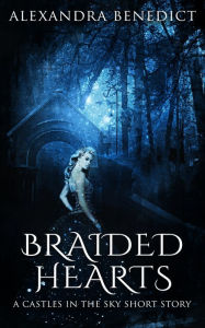 Title: Braided Hearts, Author: Alexandra Benedict