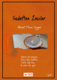 Title: Sadeften Inciler, Author: Ahmet Musa SAYGIN