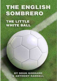 Title: The English Sombrero (The Little White Ball), Author: Doug Goddard