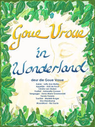 Title: Goue Vroue in Wonderland, Author: Goue Vroue