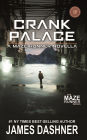 Crank Palace: A Maze Runner Novella