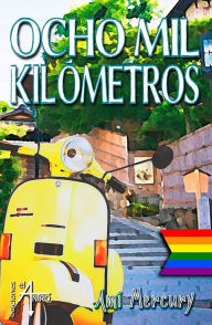 Title: Ocho mil kilómetros, Author: Ami Mercury