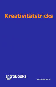 Title: Kreativitätstricks, Author: IntroBooks Team