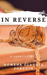 Title: In Reverse, Author: Rowena Fortuin