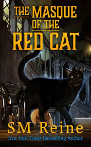 Title: The Masque of the Red Cat (The Psychic Cat Mysteries, #3), Author: SM Reine