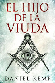 Title: El Hijo de la Viuda (Mentiras y Consecuencias Libro 3), Author: Daniel Kemp