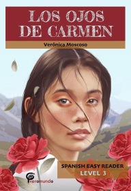 Title: Los ojos de Carmen (Spanish Easy Reader), Author: Veronica Moscoso
